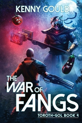 The War of Fangs: Toroth-Gol Book 4 by Gould, Kenny