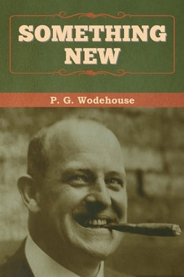 Something New by Wodehouse, P. G.