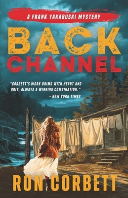 Back Channel: A Page-Turning Mystery Thriller With Jaw-Dropping Twists and Turns by Corbett, Ron