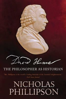 David Hume: The Philosopher as Historian by Phillipson, Nicholas