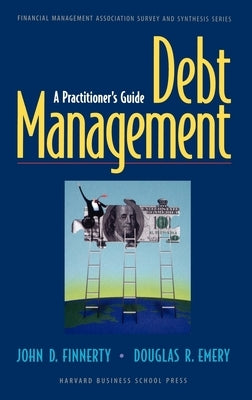 Debt Management: A Practitioner's Guide by Finnerty, John D.