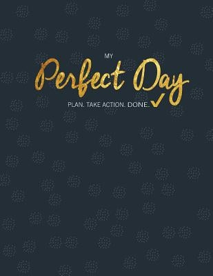 My Perfect Day: Plan. Take Action. Done. by Helgesen Gabel, Mary