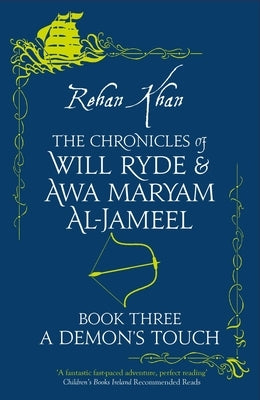 The Chronicles of Will Ryde & Awa Al- Jameel - A DEMON'S TOUCH - by Khan, Rehan