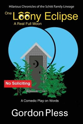 One Loony Eclipse: A Real Full Moon by Pless, Gordon