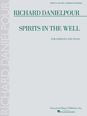 Richard Danielpour - Spirits in the Well: Soprano and Piano by Danielpour, Richard