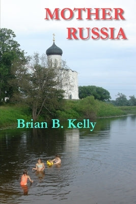 Mother Russia by Kelly, Brian B.