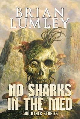No Sharks in the Med and Other Stories by Lumley, Brian