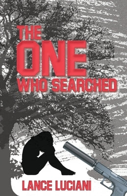 The One Who Searched by Luciani, Lance