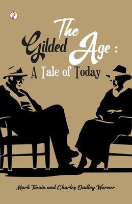 The Gilded Age by Twain, Mark