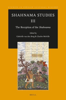 Shahnama Studies III by Berg, Gabrielle R.