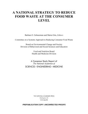 A National Strategy to Reduce Food Waste at the Consumer Level by National Academies of Sciences Engineeri