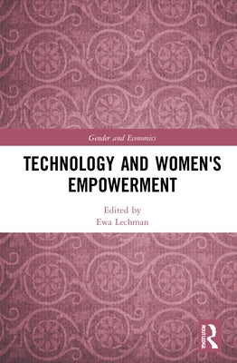 Technology and Women's Empowerment by Lechman, Ewa