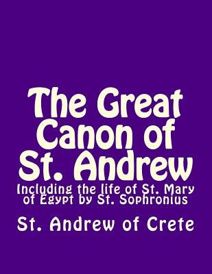 The Great Canon of St. Andrew of Crete by Andrew