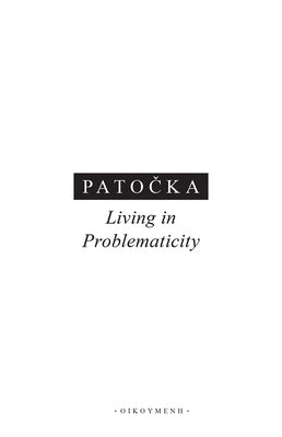 Living in Problematicity by Patocka, Jan