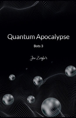 Quantum Apocalypse by Zeigler, Joe