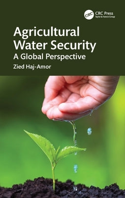Agricultural Water Security: A Global Perspective by Haj-Amor, Zied