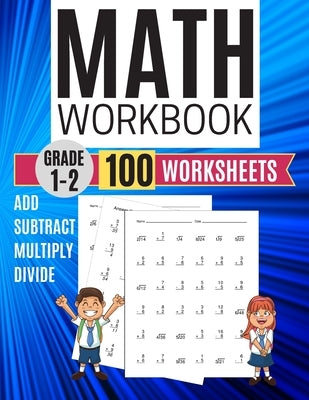 Math Workbook Grade 1-2 Add Subtract Multiply Divide 100 Worksheets by Learning, Kitty