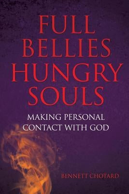 Full Bellies Hungry Souls by Chotard, Bennett