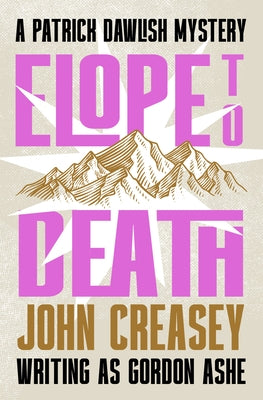 Elope to Death: Volume 34 by Creasey, John