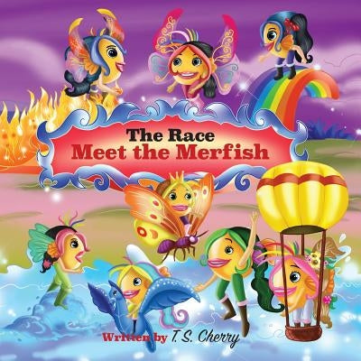 Meet the Merfish: The Race by Cherry, T. S.