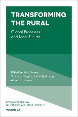 Transforming the Rural: Global Processes and Local Futures by Marsden, Terry