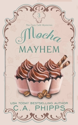Mocha Mayhem by Phipps, C. a.