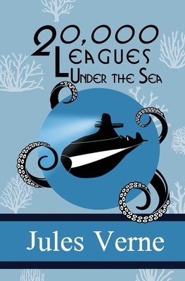 Twenty Thousand Leagues Under the Sea by Verne, Jules