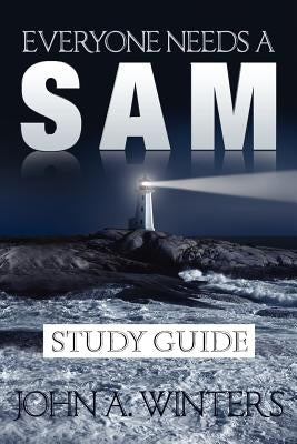 Everyone Needs a Sam Study Guide by Winters, John A.