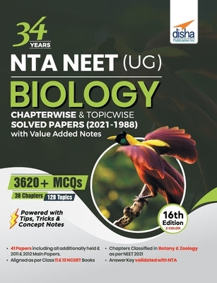 34 Years NTA NEET (UG) BIOLOGY Chapterwise & Topicwise Solved Papers with Value Added Notes (2021 - 1988) 16th Edition by Experts, Disha