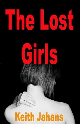 The Lost Girls by Jahans, Keith