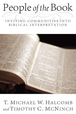People of the Book: Inviting Communities Into Biblical Interpretation by Halcomb, T. Michael W.