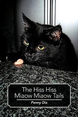 The Hiss Hiss Miaow Miaow Tails by Dix, Penny