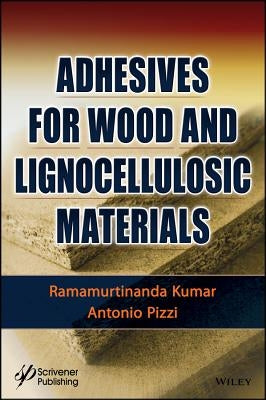 Adhesives for Wood and Lignocellulosic Materials by Kumar, R. N.