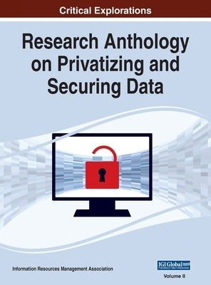 Research Anthology on Privatizing and Securing Data, VOL 2 by Management Association, Information R.