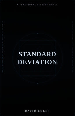 Standard Deviation: A Fractional Fiction Novel by Boles, David