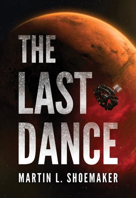 The Last Dance by Shoemaker, Martin L.