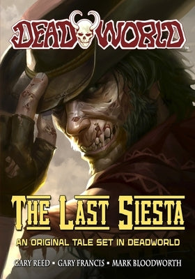 Deadworld: The Last Siesta by Francis, Gary