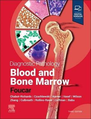 Diagnostic Pathology: Blood and Bone Marrow by Foucar, Kathryn