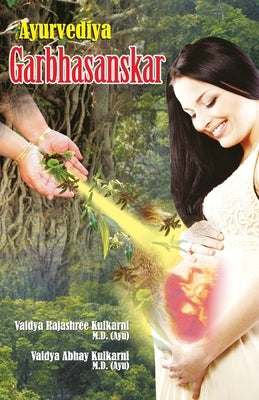 Ayurvediya Garbhasanskar by Kulkarni, Vaidya Rajshri