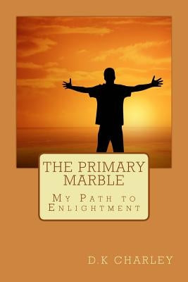 The Primary Marble by Charley, D. K.