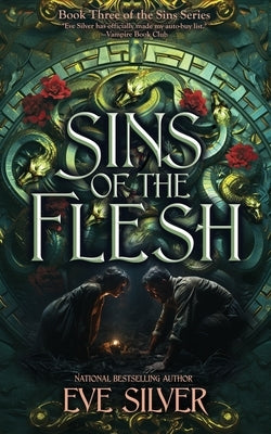 Sins of the Flesh: A Dark Fantasy Romance by Silver, Eve