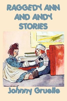 Raggedy Ann and Andy Stories by Gruelle, Johnny