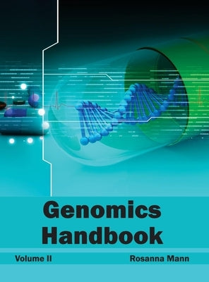 Genomics Handbook: Volume II by Mann, Rosanna