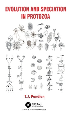 Evolution and Speciation in Protozoa by Pandian, T. J.
