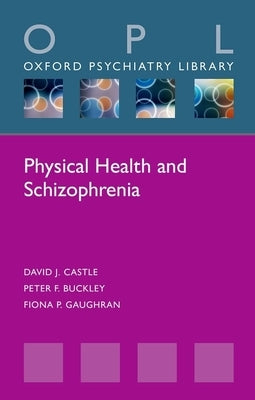 Physical Health and Schizophrenia by Castle, David J.