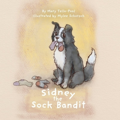 Sidney the Sock Bandit by Tello-Pool, Mary Ann