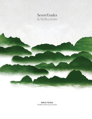 Seven Etudes & Reflections: Works for Solo Piano by Rearick, Alex