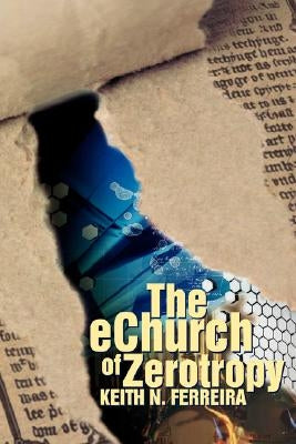 The eChurch of Zerotropy by Ferreira, Keith N.