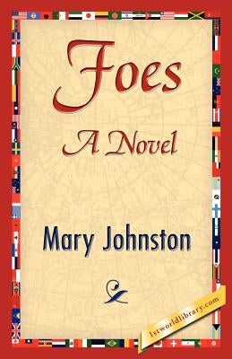 Foes by Mary Johnston, Johnston