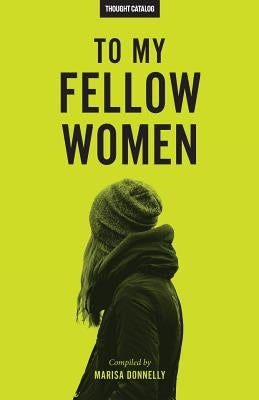 To My Fellow Women by Catalog, Thought